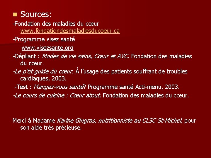 n Sources: -Fondation des maladies du cœur www. fondationdesmaladiesducoeur. ca -Programme visez santé www.