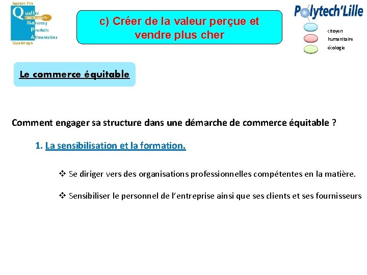 c) Créer de la valeur perçue et vendre plus cher citoyen humanitaire écologie Le