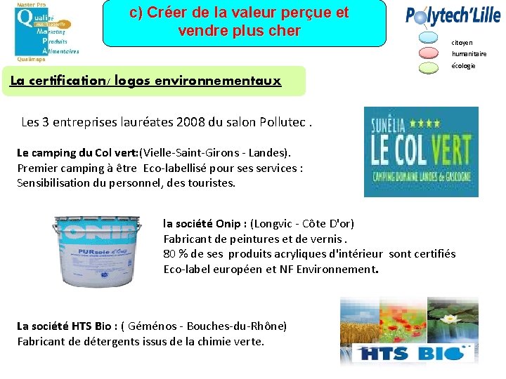 c) Créer de la valeur perçue et vendre plus cher citoyen humanitaire écologie La