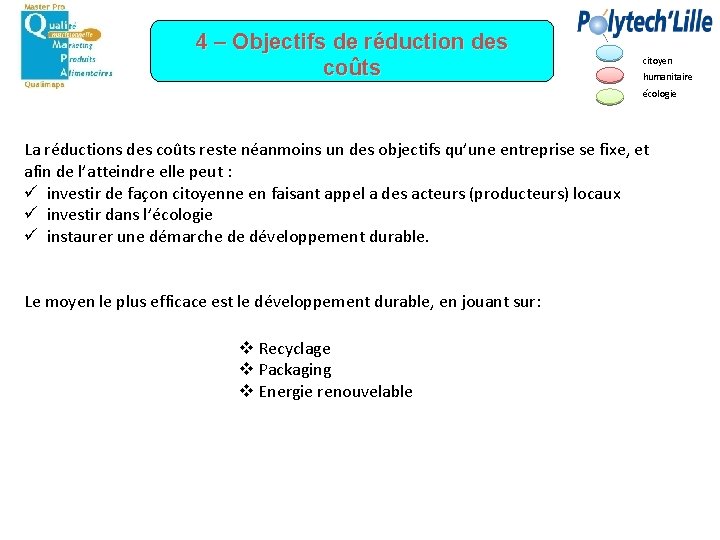 4 – Objectifs de réduction des coûts citoyen humanitaire écologie La réductions des coûts