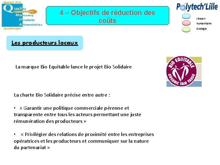 4 – Objectifs de réduction des coûts citoyen humanitaire écologie Les producteurs locaux La