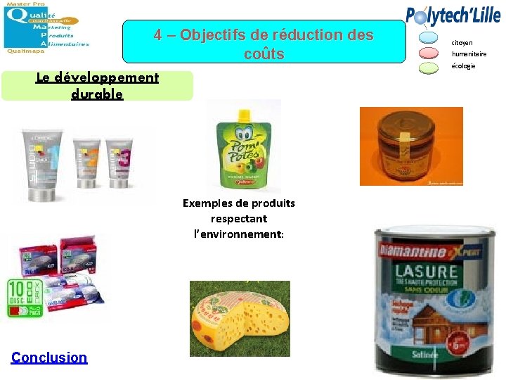 4 – Objectifs de réduction des coûts Le développement durable Exemples de produits respectant