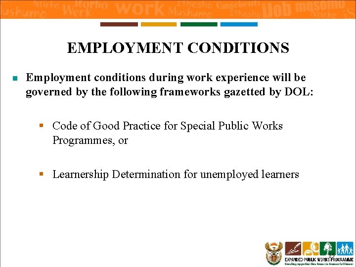 EMPLOYMENT CONDITIONS n Employment conditions during work experience will be governed by the following