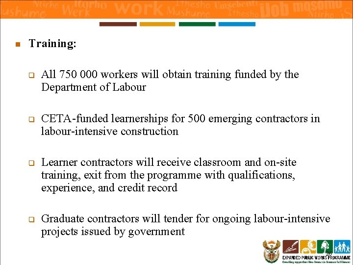 n Training: q q All 750 000 workers will obtain training funded by the