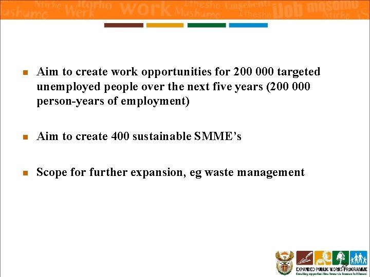 n Aim to create work opportunities for 200 000 targeted unemployed people over the