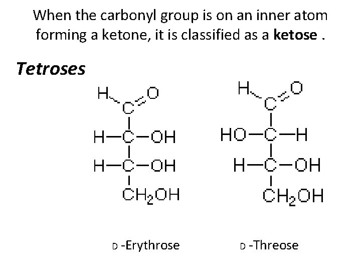 When the carbonyl group is on an inner atom forming a ketone, it is
