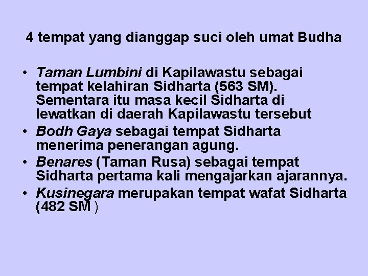 4 tempat yang dianggap suci oleh umat Budha • Taman Lumbini di Kapilawastu sebagai