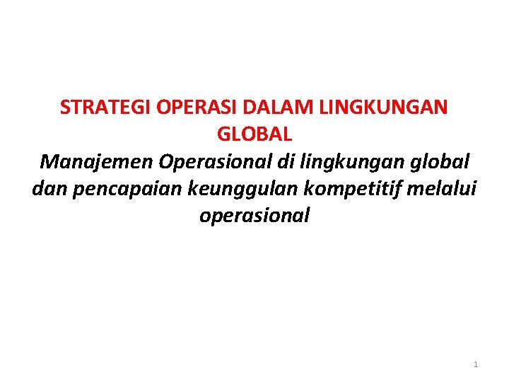 Strategi Operasi Dalam Lingkungan Global Manajemen Operasional Di