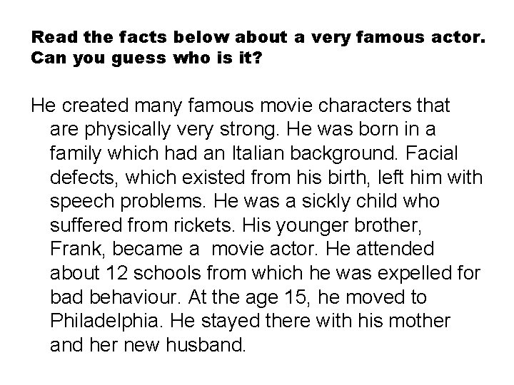 Read the facts below about a very famous actor. Can you guess who is