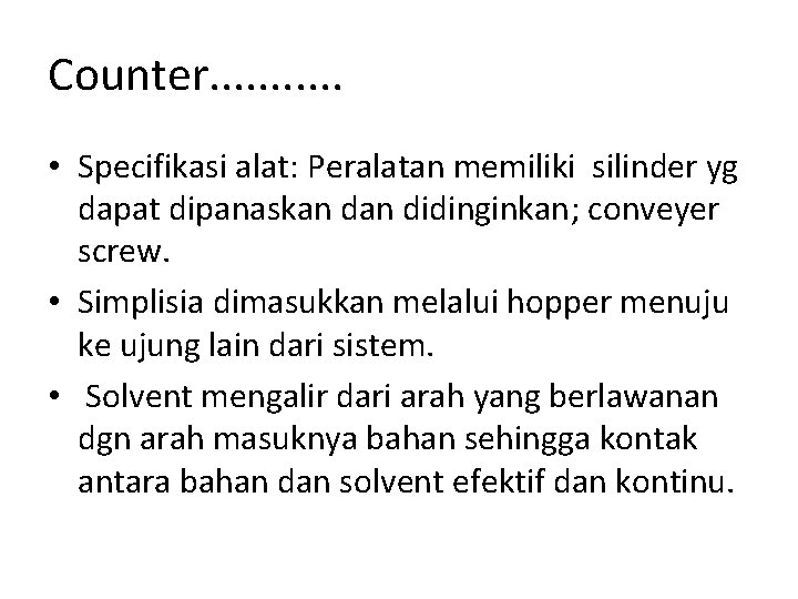 Counter. . . • Specifikasi alat: Peralatan memiliki silinder yg dapat dipanaskan didinginkan; conveyer