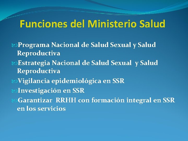 Funciones del Ministerio Salud Programa Nacional de Salud Sexual y Salud Reproductiva Estrategia Nacional