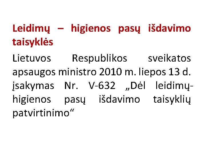 Leidimų – higienos pasų išdavimo taisyklės Lietuvos Respublikos sveikatos apsaugos ministro 2010 m. liepos