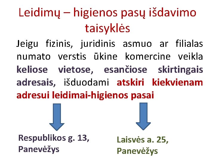 Leidimų – higienos pasų išdavimo taisyklės Jeigu fizinis, juridinis asmuo ar filialas numato verstis