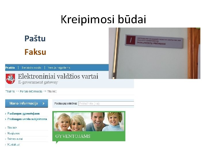 Kreipimosi būdai Paštu Faksu 