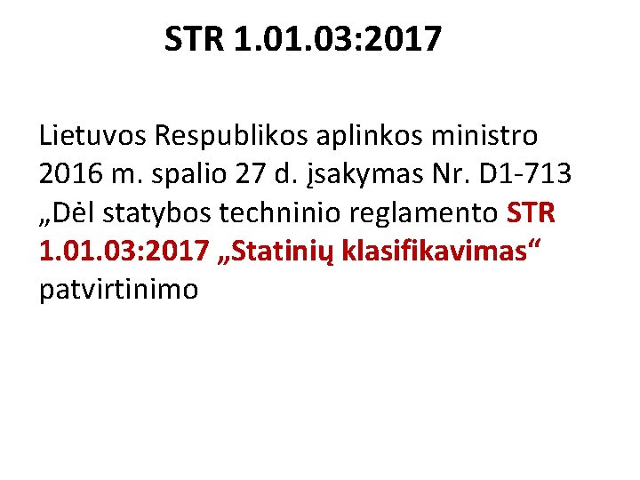 STR 1. 03: 2017 Lietuvos Respublikos aplinkos ministro 2016 m. spalio 27 d. įsakymas