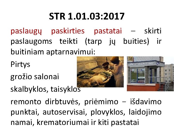 STR 1. 03: 2017 paslaugų paskirties pastatai – skirti paslaugoms teikti (tarp jų buities)