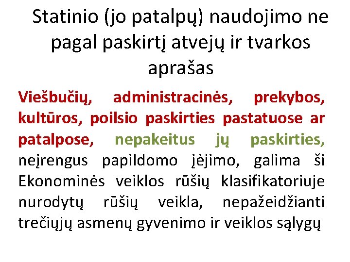 Statinio (jo patalpų) naudojimo ne pagal paskirtį atvejų ir tvarkos aprašas Viešbučių, administracinės, prekybos,