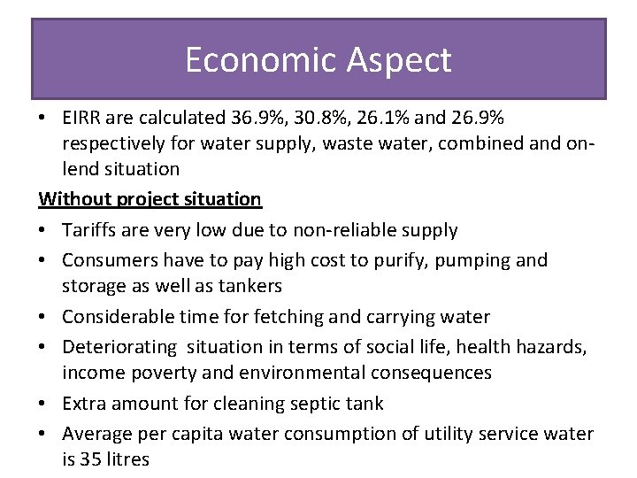 Economic Aspect • EIRR are calculated 36. 9%, 30. 8%, 26. 1% and 26.