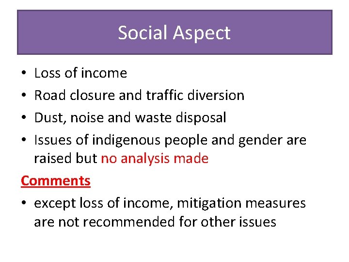 Social Aspect Loss of income Road closure and traffic diversion Dust, noise and waste