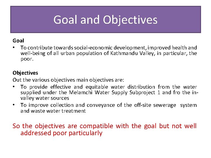 Goal and Objectives Goal • To contribute towards social-economic development, improved health and well-being