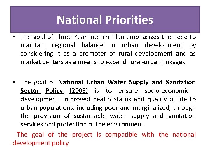 National Priorities • The goal of Three Year Interim Plan emphasizes the need to