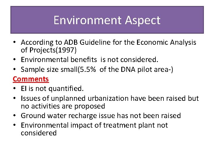 Environment Aspect • According to ADB Guideline for the Economic Analysis of Projects(1997) •