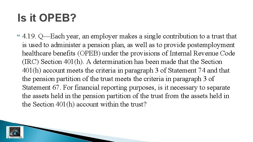 Is it OPEB? 4. 19. Q—Each year, an employer makes a single contribution to