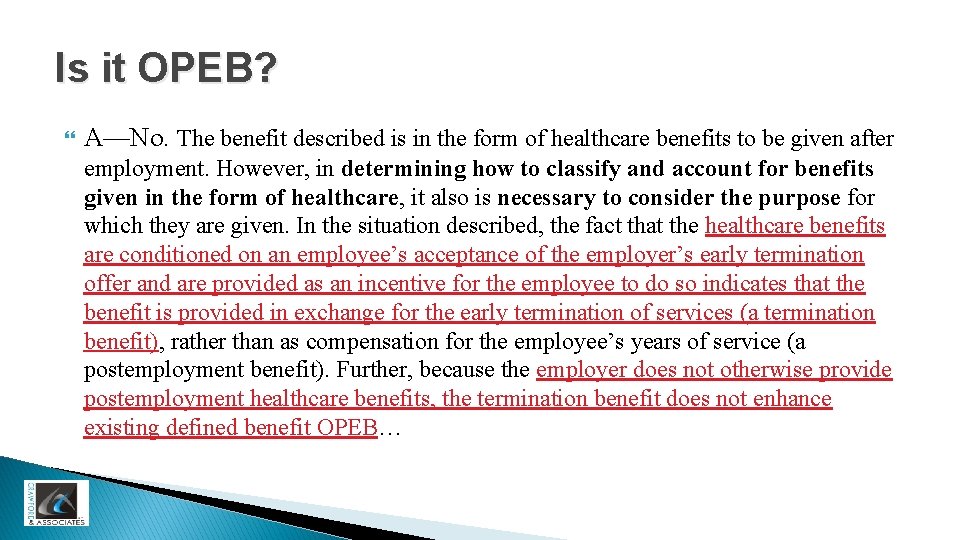 Is it OPEB? A—No. The benefit described is in the form of healthcare benefits