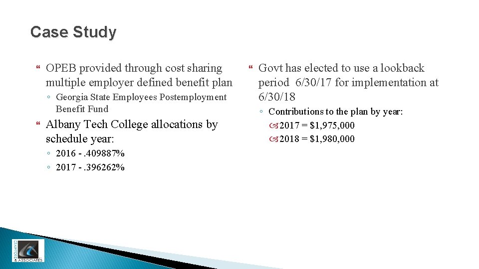 Case Study OPEB provided through cost sharing multiple employer defined benefit plan ◦ Georgia