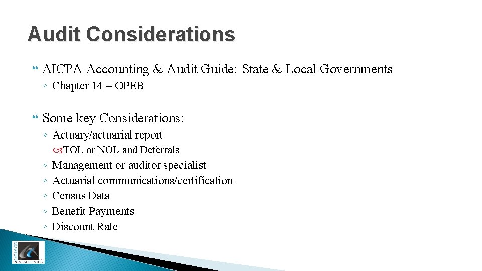 Audit Considerations AICPA Accounting & Audit Guide: State & Local Governments ◦ Chapter 14