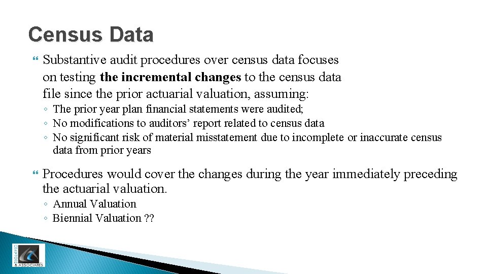 Census Data Substantive audit procedures over census data focuses on testing the incremental changes