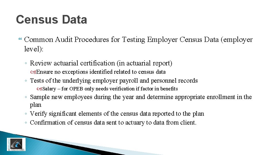 Census Data Common Audit Procedures for Testing Employer Census Data (employer level): ◦ Review