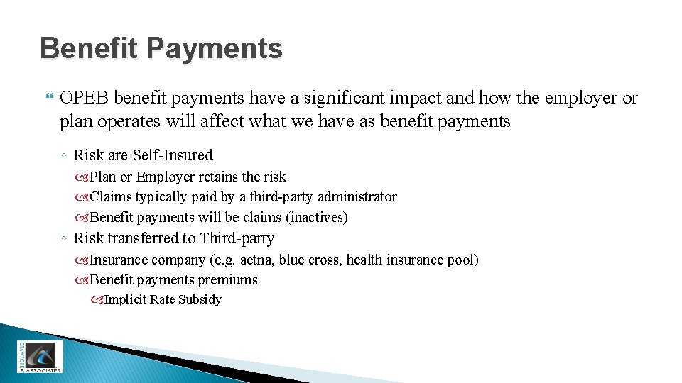 Benefit Payments OPEB benefit payments have a significant impact and how the employer or