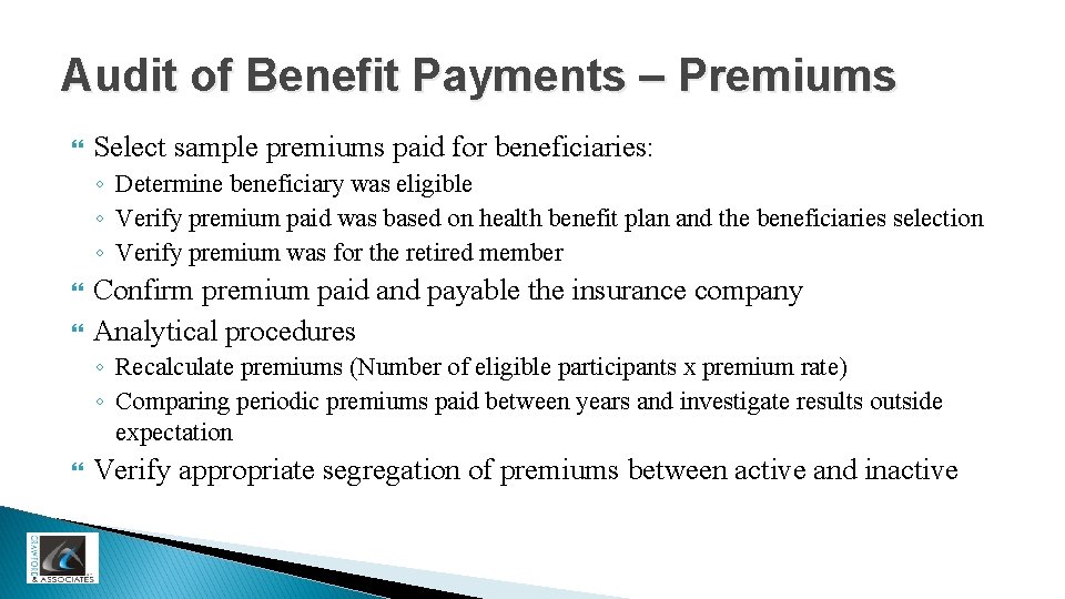 Audit of Benefit Payments – Premiums Select sample premiums paid for beneficiaries: ◦ Determine