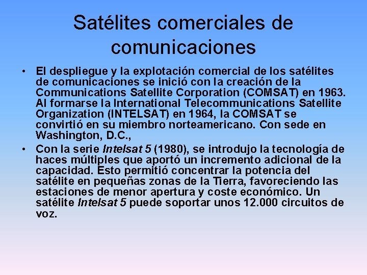 Satélites comerciales de comunicaciones • El despliegue y la explotación comercial de los satélites