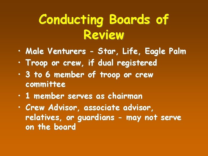 Conducting Boards of Review • • • Male Venturers - Star, Life, Eagle Palm