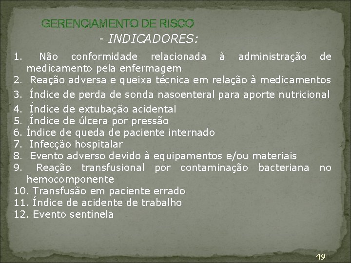 GERENCIAMENTO DE RISCO - INDICADORES: 1. Não conformidade relacionada à administração de medicamento pela