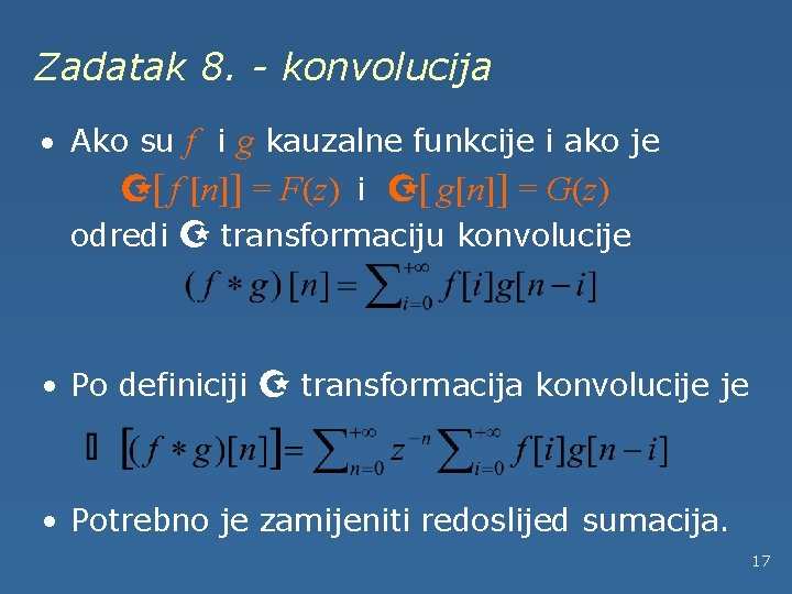 Zadatak 8. - konvolucija · Ako su f i g kauzalne funkcije i ako