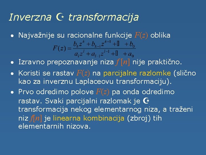 Inverzna Z transformacija · Najvažnije su racionalne funkcije F(z) oblika · Izravno prepoznavanje niza