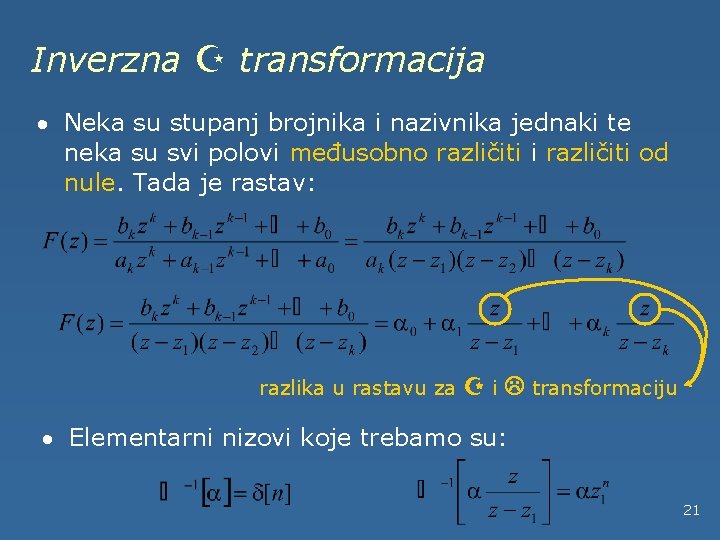 Inverzna Z transformacija · Neka su stupanj brojnika i nazivnika jednaki te neka su