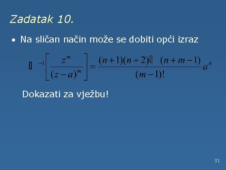 Zadatak 10. · Na sličan način može se dobiti opći izraz Dokazati za vježbu!