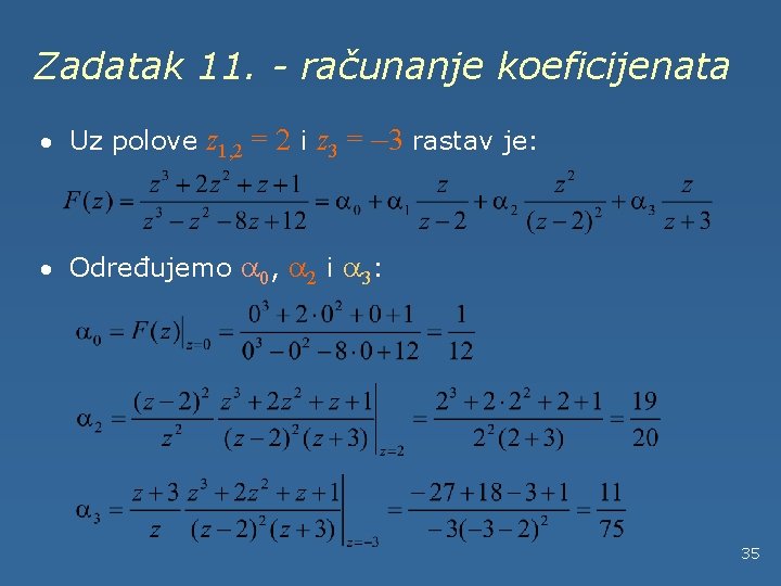 Zadatak 11. - računanje koeficijenata · Uz polove z 1, 2 = 2 i