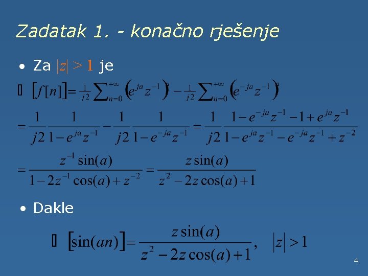 Zadatak 1. - konačno rješenje · Za |z| > 1 je • Dakle 4