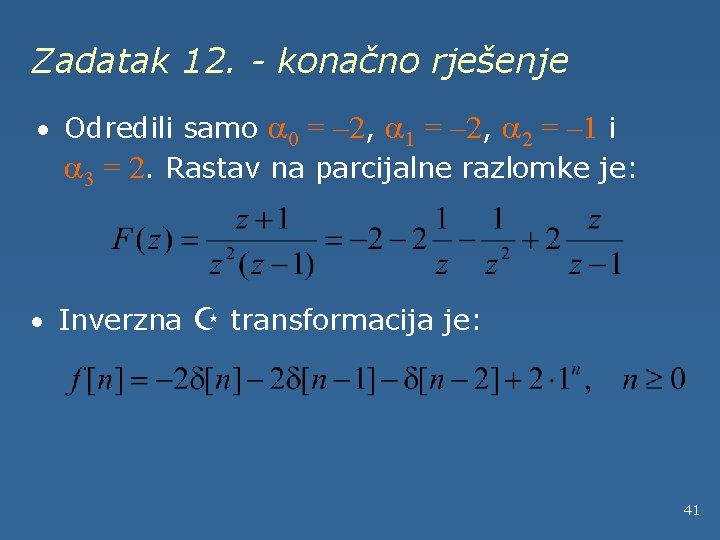 Zadatak 12. - konačno rješenje · Odredili samo 0 = – 2, 1 =