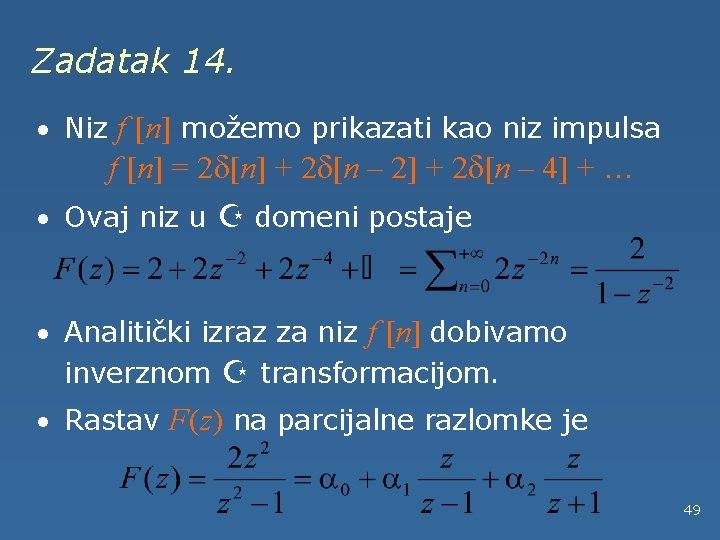Zadatak 14. · Niz f [n] možemo prikazati kao niz impulsa f [n] =