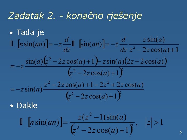 Zadatak 2. - konačno rješenje · Tada je • Dakle 6 