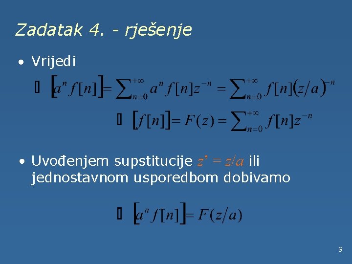 Zadatak 4. - rješenje · Vrijedi • Uvođenjem supstitucije z’ = z/a ili jednostavnom