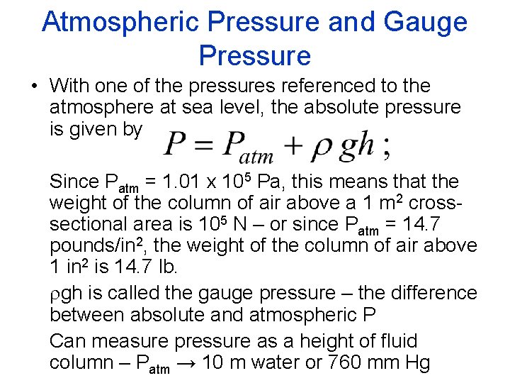 Atmospheric Pressure and Gauge Pressure • With one of the pressures referenced to the