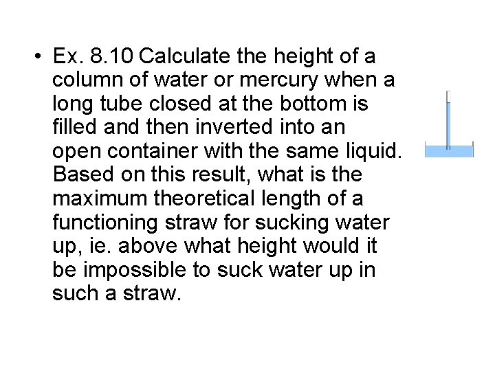  • Ex. 8. 10 Calculate the height of a column of water or