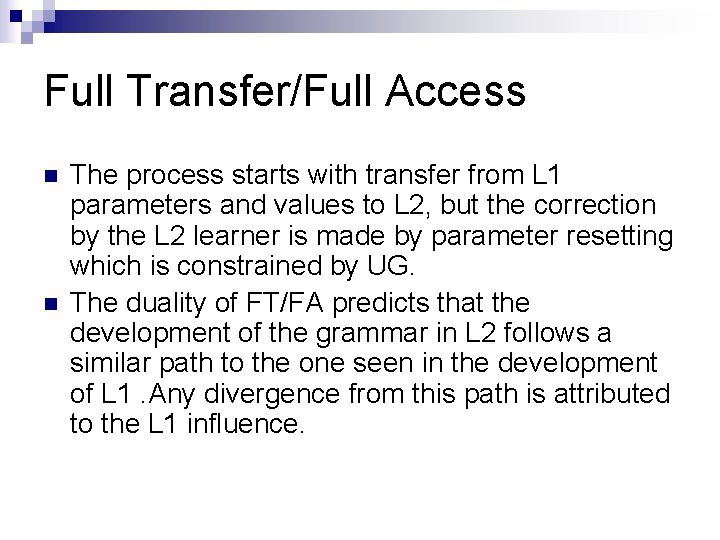 Full Transfer/Full Access n n The process starts with transfer from L 1 parameters